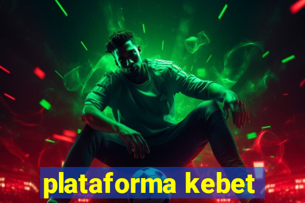 plataforma kebet